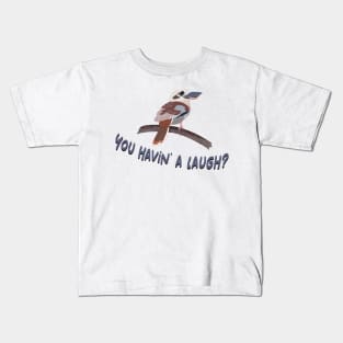 Funny Kookaburra You Having a Laugh Kids T-Shirt